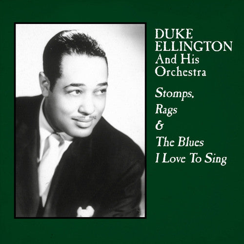 Ellington, Duke: Stomps, Rags & Blues I Love To Sing