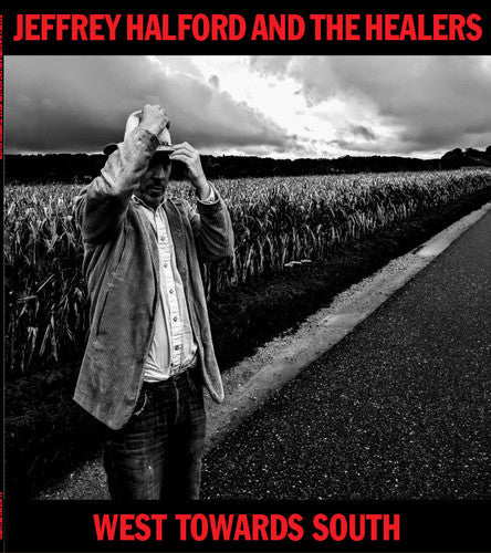 Halford, Jeffrey & the Healers: West Towards South