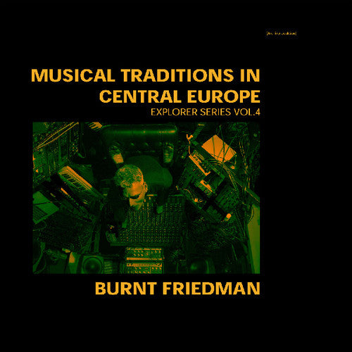 Friedman, Burnt: Traditions in Central Europe: Explorer Series 4