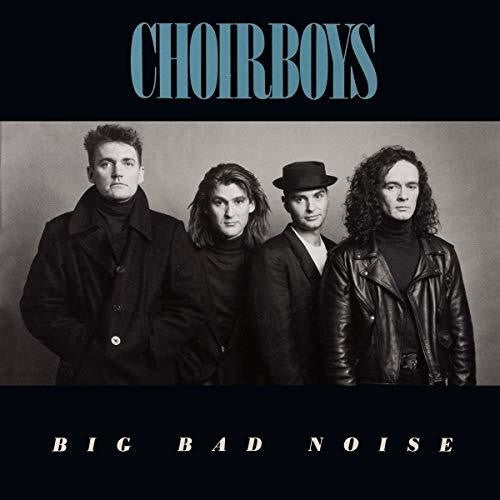 Choirboys: Big Bad Noise