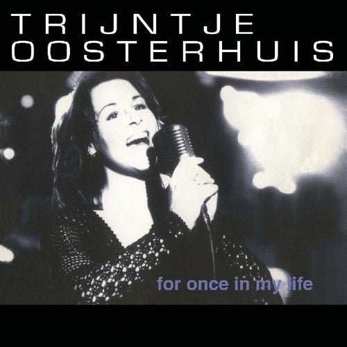 Oosterhuis, Trijntje: For Once In My Life