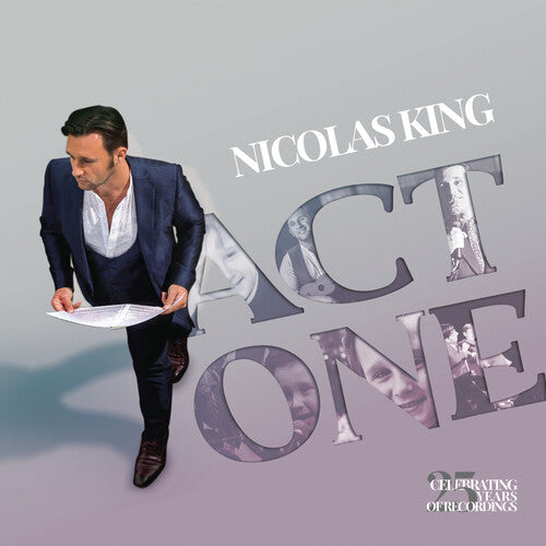 King, Nicolas: Act One: Celebrating 25 Years Of Recordings