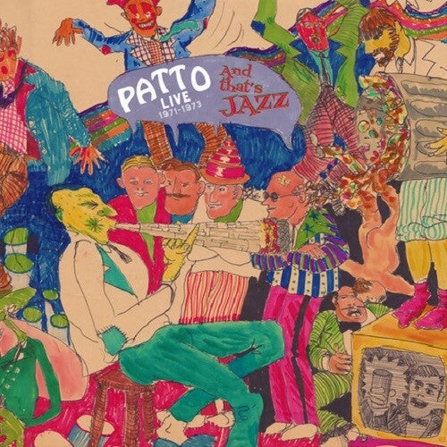 Patto: And That's Jazz (Live 1971-1973)