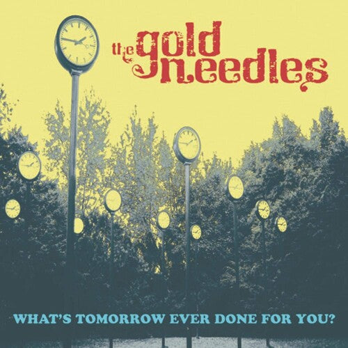 Gold Needles: What's Tomorrow Ever Done For You?