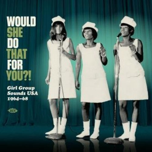 Would She Do That for You: Girl Group Sounds Usa: Would She Do That For You: Girl Group Sounds Usa 1964-1968 / Various