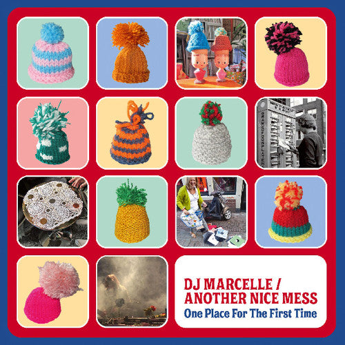 DJ Marcelle / Another Nice Mess: One Place for the First Time