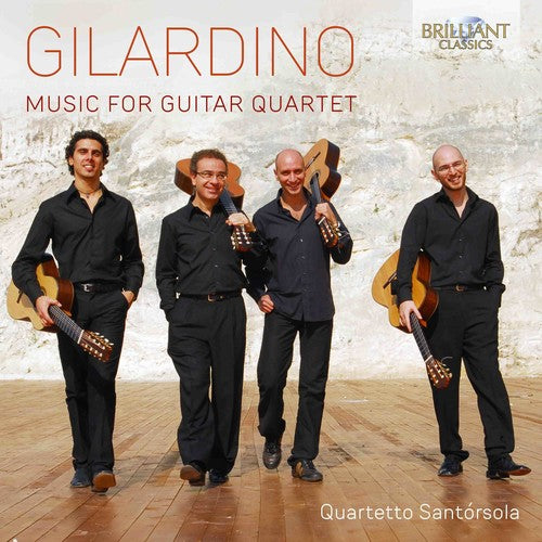 Gilardino / Quartetto Santorsola: Music for Guitar Quartet