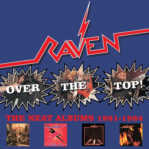 Raven: Over The Top! Neat Years 1981-1984