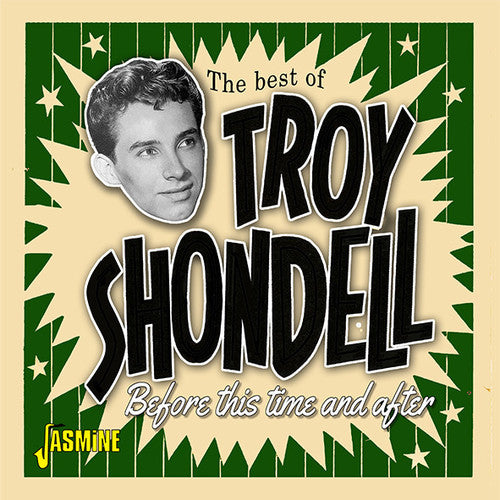 Shondell, Troy: Best Of Troy Shodell: Before This Time & After