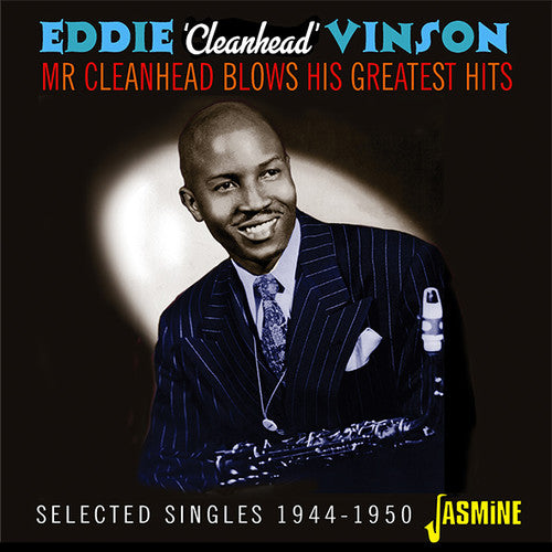 Vinson, Eddie Cleanhead: Mr Cleanhead Blows His Greatest Hits: Selected Singles 1944-1950