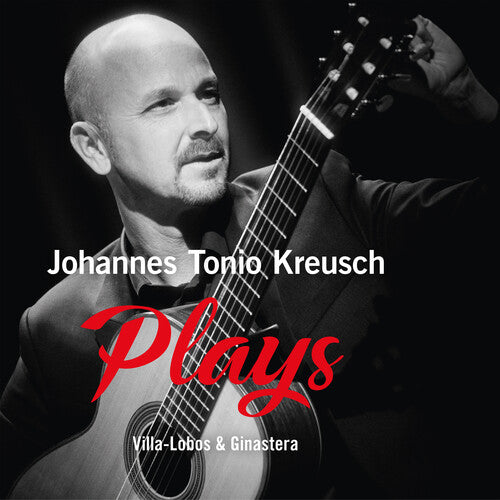 Kreusch, Johannes Tonio: PLAYS Villa-Lobos & Ginastera