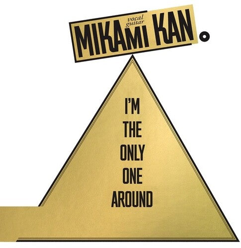 Mikami, Kan: I'm the Only One Around