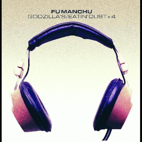 Fu Manchu: Godzilla's / Eatin' Dust +4