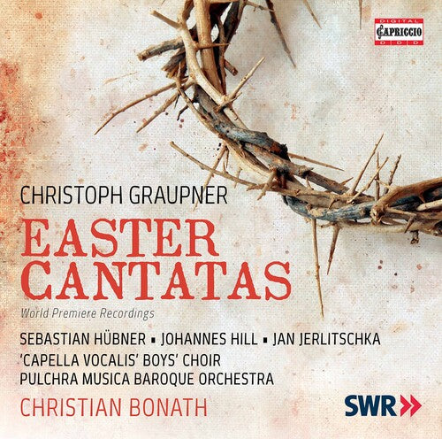 Graupner / Capella Vocalis Boys Choir / Bonath: Christoph Graupner: Easter Cantatas