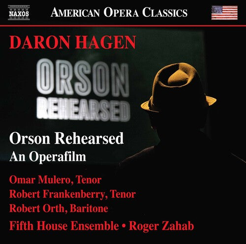 Hagen / Mulero / Zahab: Hagen: Orson Rehearsed