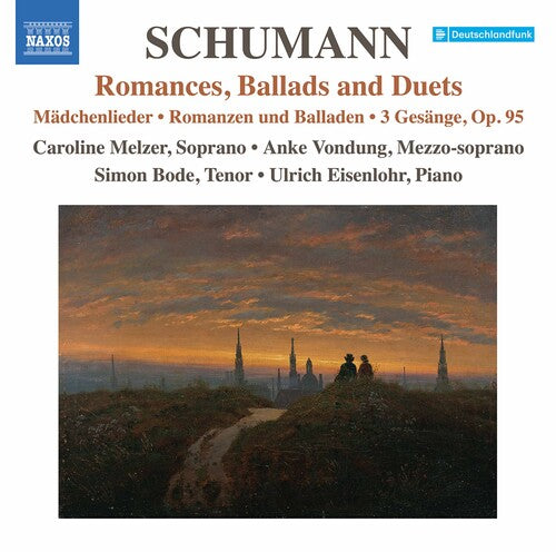 Schumann / Melzer / Eisenlohr: Romances Ballads & Duets