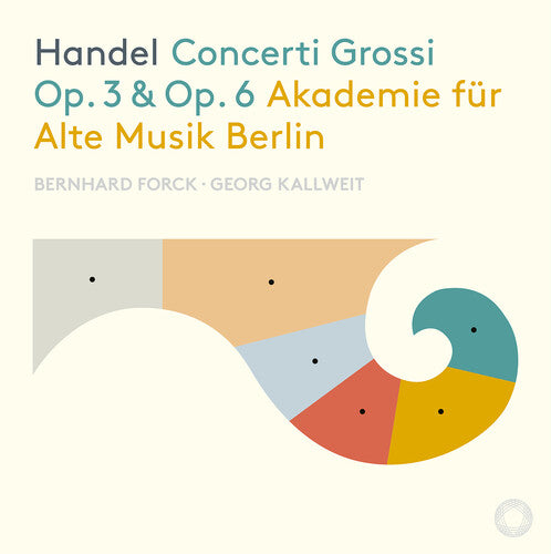 Handel / Akademie Fur Alte Musik Berlin / Kallweit: Concerti Grossi 3 & 6