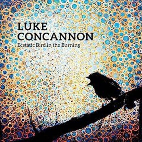 Concannon, Luke: Ecstatic Bird In The Burning