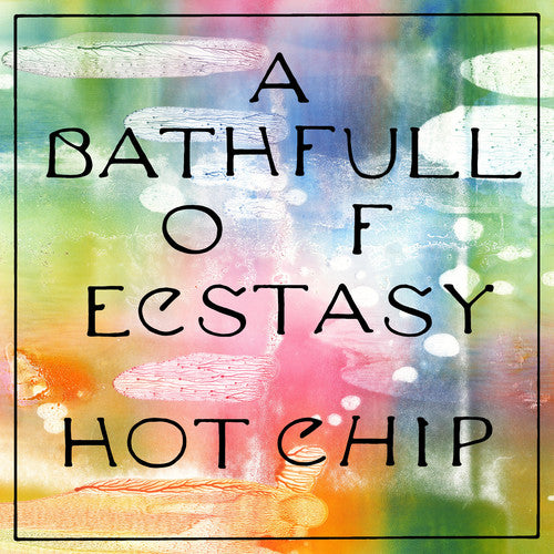 Hot Chip: Bath Full Of Ecstasy