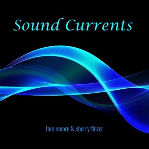 Moore, Tom / Sherry, Finzer: Sound Currents