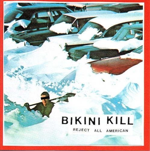 Bikini Kill: Reject All American