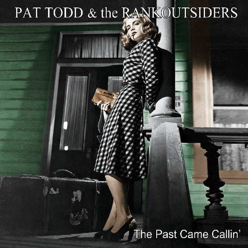 Todd, Pat & Rankoutsiders: Past Came Callin