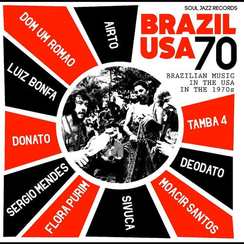Moreira, Airto / Purim, Flora / Mendes, Sergio: Soul Jazz Records Presents Brazil Usa 70 - Brazilian Music in  the USAin the 1970's