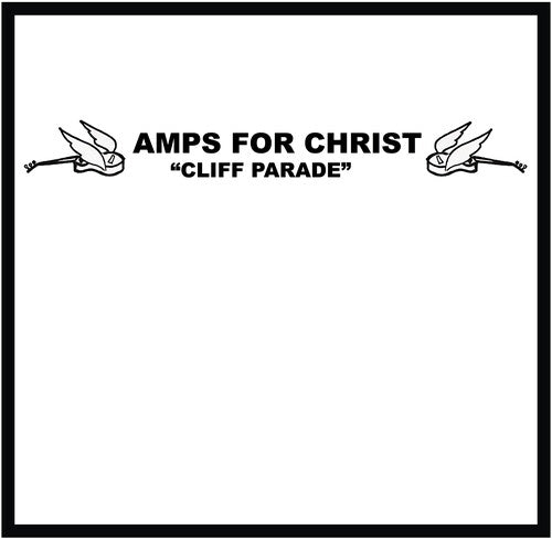 Amps for Christ / Bastard Noise: Cliff Parade / The Crossroads Of Agony