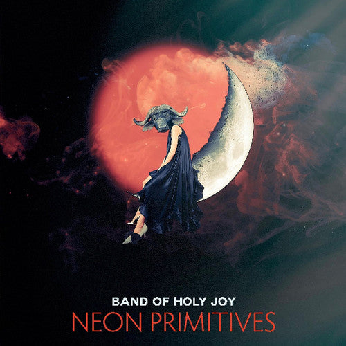 Band of Holy Joy: Neon Primitives