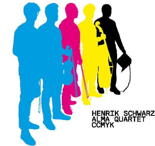 Schwarz, Henrik / Alma Quartet: CCMYK