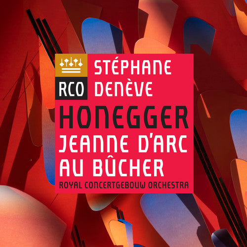 Honegger / Deneve, Stephane / Royal Concertgebouw: Honegger: Jeanne D'arc Au Bucher