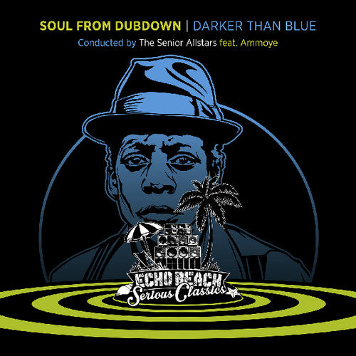 Senior Allstars & Ammoye: Soul from Dubdown / Darker Than Blue