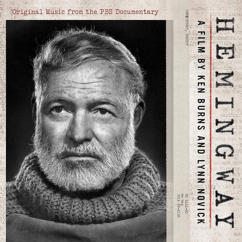 Hemingway a Film by Ken Burns and Lynn / O.S.T.: Hemingway: A Film by Ken Burns and Lynn Novick (Original Music From the PBS Documentary)