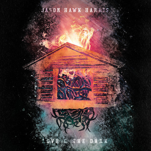 Harris, Jason Hawk: Love & The Dark