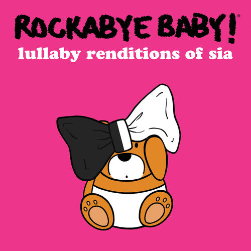 Rockabye Baby!: Lullaby Renditions Of Sia