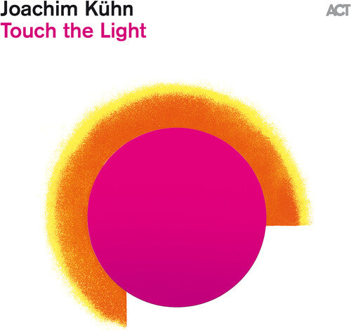 Kuhn, Joachim: Touch The Light