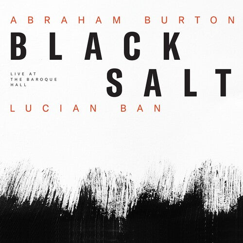 Burton, Abraham / Ban, Lkucian: Blacksalt - Live At The Baroque Hall