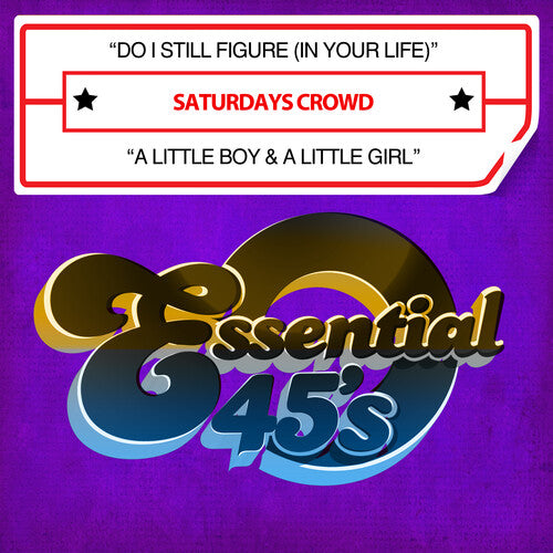 Saturdays Crowd: Do I Still Figure (In Your Life) / A Little Boy & A Little Girl(Digital 45)