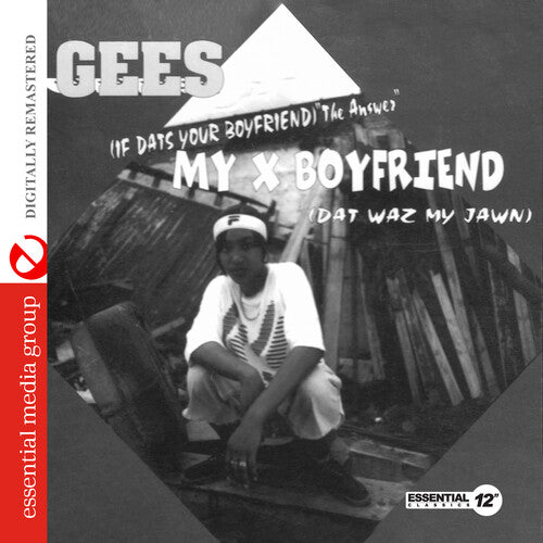 Gees: My X Boyfriend (Dat Waz My Jawn) (Digitally Remastered)