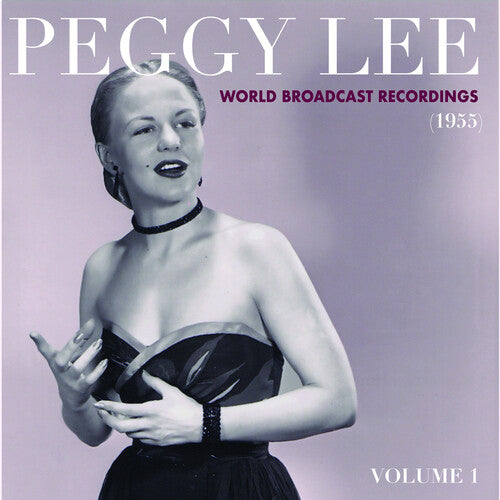 Lee, Peggy: World Broadcast Recordings 1955, Vol 1