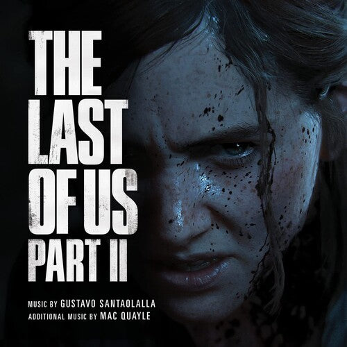 Santaolalla, Gustavo / Quayle, Mac: Last Of Us Part Ii (Original Soundtrack)