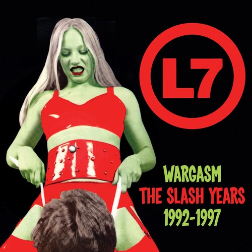 L7: Wargasm: Slash Years 1992-1997