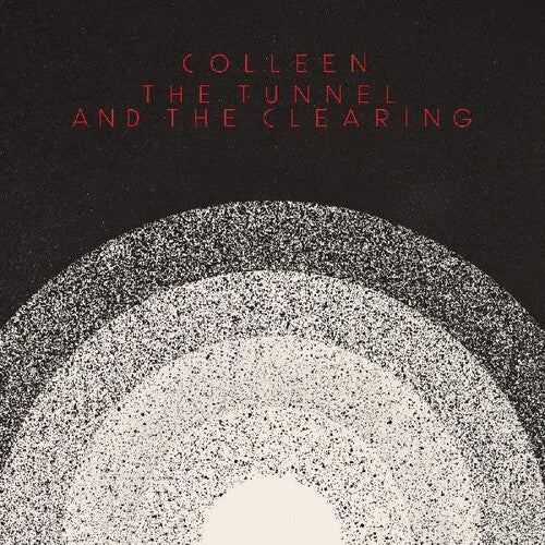 Colleen: The Tunnel and the Clearing