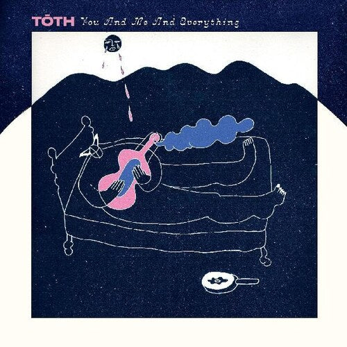 Toth: You And Me And Everything
