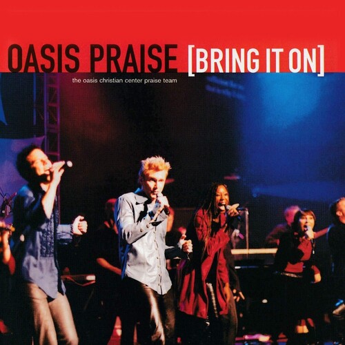 Oasis Praise: Bring It On