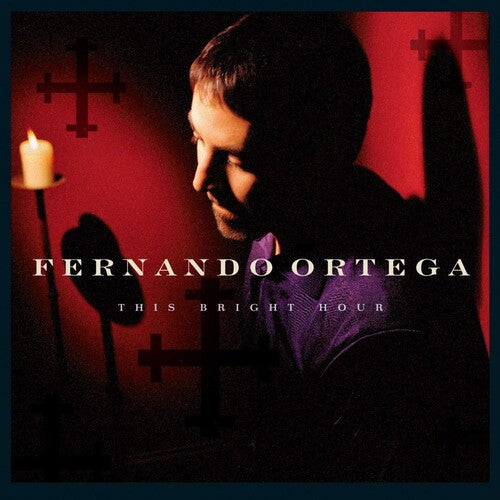 Ortega, Fernando: This Bright Hour