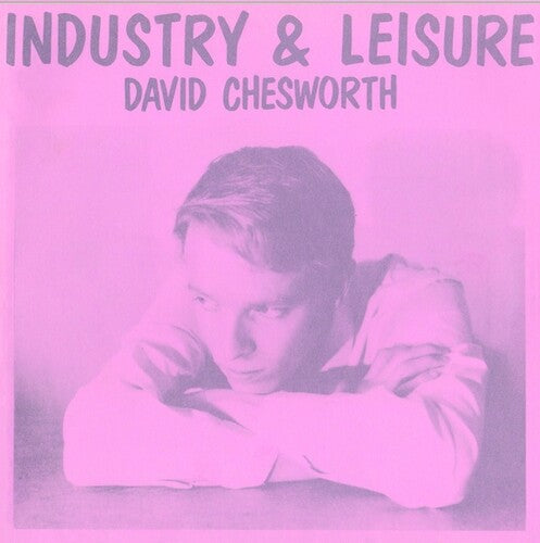 Chesworth, David: Industry & Leisure