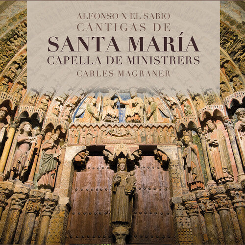 Alfonso / Capella De Ministrers / Magraner: Cantigas de Santa Maria