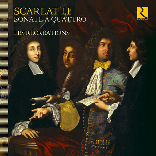 Scarlatti / Les Recreations: Sonate a Quattro