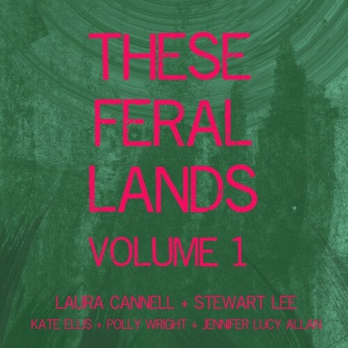 Cannell, Laura / Lee, Stewart: These Feral Lands Volume 1